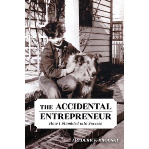 The Accidental Entrepreneur: How I Stumbled into Success Paperback, Indy Pub, English, 9781087950280