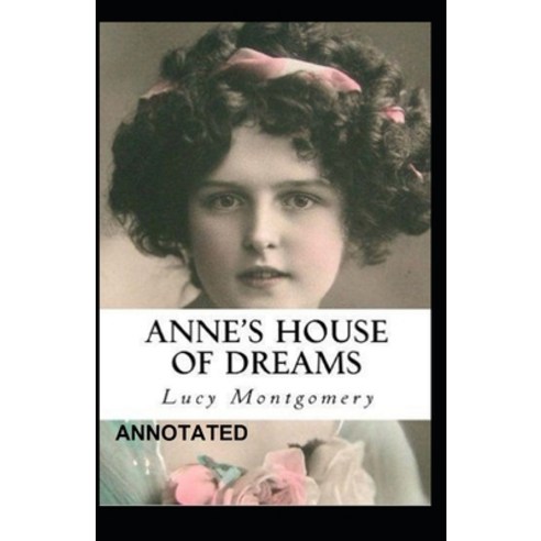 Anne''s House of Dreams Annotated Paperback, Independently Published, English, 9798695893106