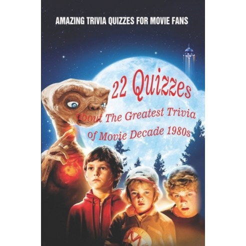 Amazing Trivia Quizzes for Movie Fans: 22 Quizzes about The Greatest Trivia of Movie Decade 1990s Paperback, Independently Published, English, 9798740540351