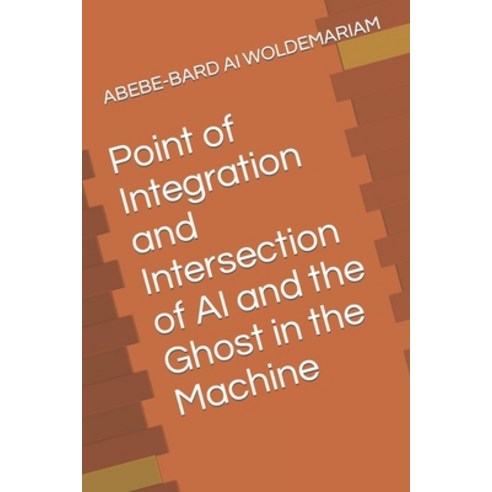 (영문도서) Point of Integration and Intersection of AI and the Ghost in the ...