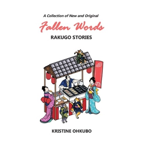 (영문도서) Fallen Words: A Collection of New and Original Rakugo Stories Paperback, Kristine Stone Ohkubo, English, 9781088000779