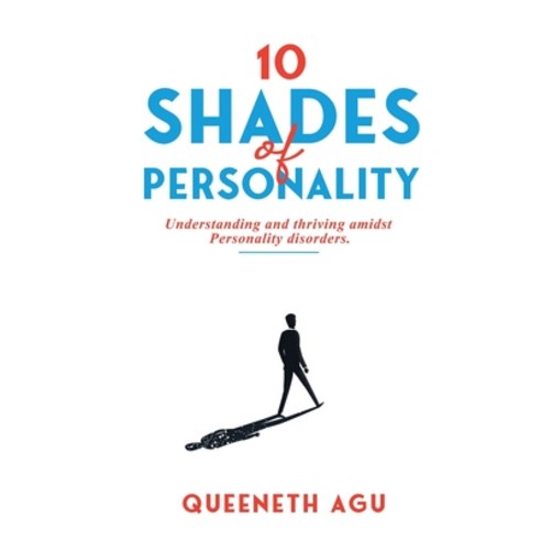 (영문도서) 10 Shades Of Personality: Understanding and Thriving amidst Personality Disorders Paperback, Independently Published, English, 9798877448049