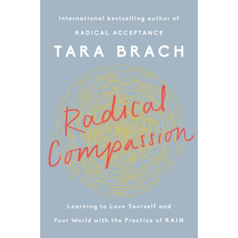 Radical Compassion: Learning to Love Yourself and Your World with the Practice of Rain Hardcover, Penguin Life, English, 9780525522812