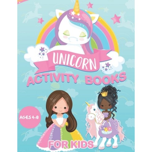 Unicorn Activity Book: For Kids Ages 4-8- Cute and Fun Unicorn Themes - 70+ Workbook of Coloring Sp... Paperback, Independently Published, English, 9798693721524