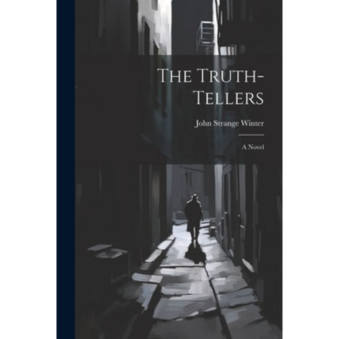 (영문도서) The Truth-Tellers Paperback, Legare Street Press, English, 9781022542488