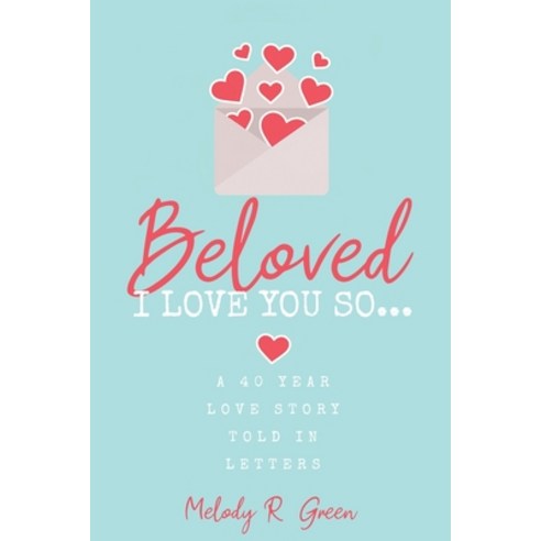 (영문도서) Beloved I Love You So... Paperback, Melody R. Green, English, 9781393785026