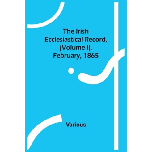 (영문도서) The Irish Ecclesiastical Record (Volume I) February 1865 Paperback, Alpha Edition, English, 9789356701526