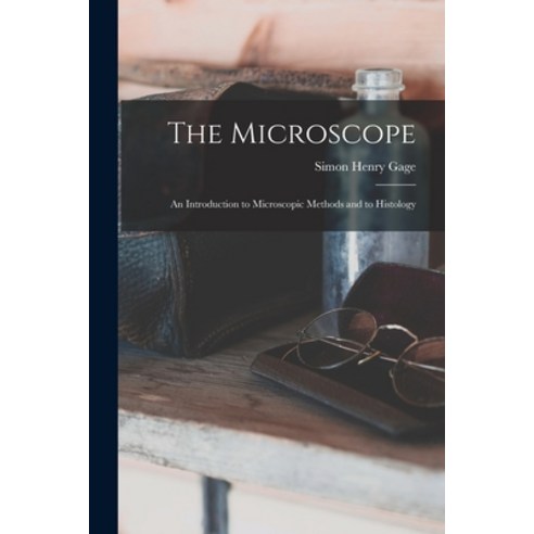 (영문도서) The Microscope; an Introduction to Microscopic Methods and to ...
