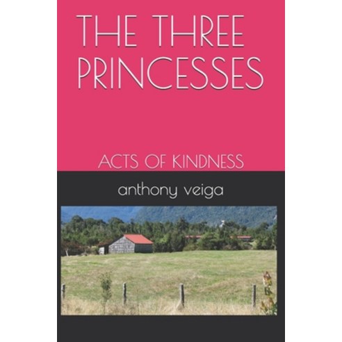 The Three Princesses: Acts of Kindness Paperback, Independently Published