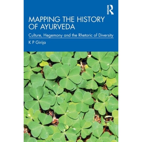 (영문도서) Mapping the History of Ayurveda: Culture Hegemony and the Rhetoric of Diversity Paperback, Routledge Chapman & Hall, English, 9780367273002