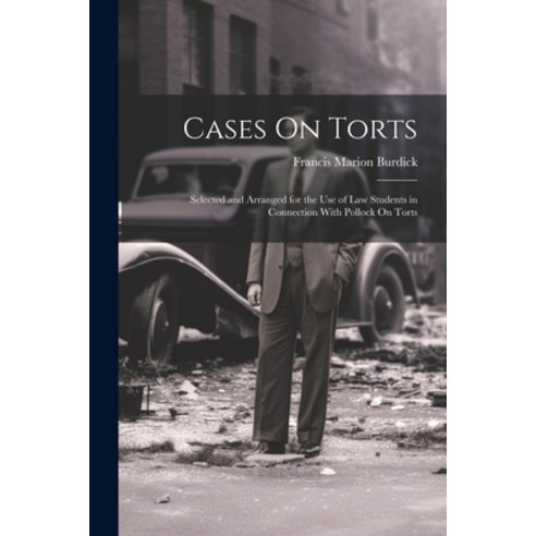(영문도서) Cases On Torts: Selected and Arranged for the Use of Law Students in Connection With Pollock ... Paperback, Legare Street Press, English, 9781021336408