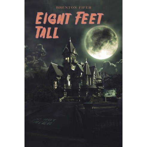 (영문도서) Eight Feet Tall Paperback, Xlibris Us, English, 9781669850212
