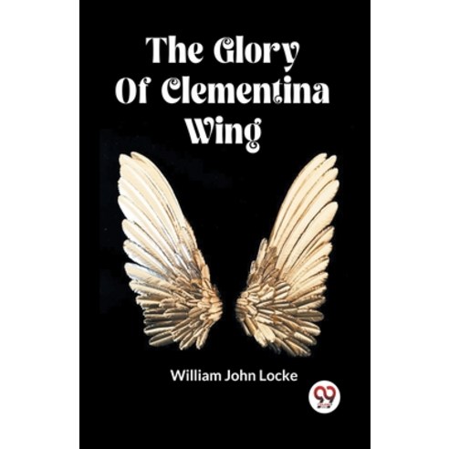 (영문도서) The Glory Of Clementina Wing Paperback, Double 9 Books, English, 9789361421938