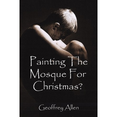 (영문도서) Painting the Mosque for Christmas? Paperback, Austin Macauley, English, 9781398417748