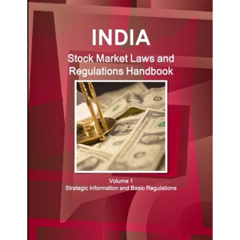 (영문도서) India Stock Market Laws and Regulations Handbook Volume 1 Strategic Information and Basic Reg... Paperback, Int''l Business Publications..., English, 9781577514572
