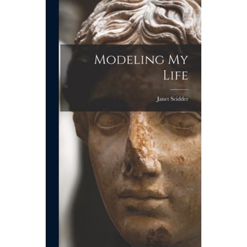 (영문도서) Modeling My Life Hardcover, Legare Street Press, English, 9781017213409