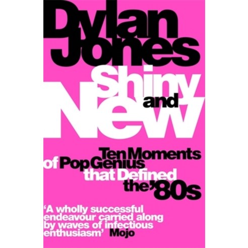 (영문도서) Shiny and New: Ten Moments of Pop Genius That Defined the ''80s Paperback, White Rabbit, English, 9781474620079