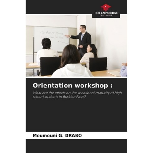 (영문도서) Orientation workshop Paperback, Our Knowledge Publishing, English, 9786207325702