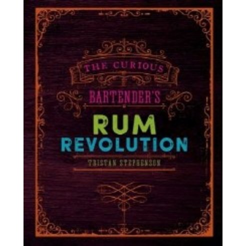 The Curious Bartender''s Rum Revolution, Ryland Peters & Small