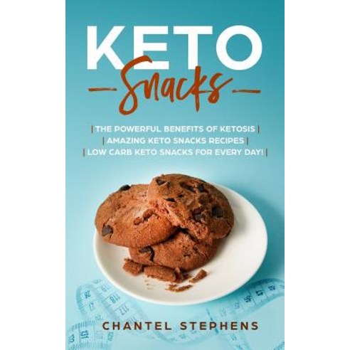 (영문도서) Keto Snacks: The Powerful Benefits of Ketosis Amazing Keto Snacks Recipes Low Carb Keto Snack... Paperback, Independently Published, English, 9781099848650