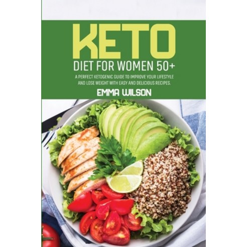 Keto Diet For Women 50+: A Perfect Ketogenic Guide To Improve Your Lifestyle And Lose Weight With Ea... Paperback, Wonder Future Ltd, English, 9781914029745
