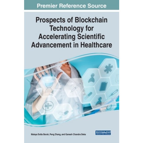 (영문도서) Prospects of Blockchain Technology for Accelerating Scientific Advancement in Healthcare Hardcover, Medical Information Science..., English, 9781799896067