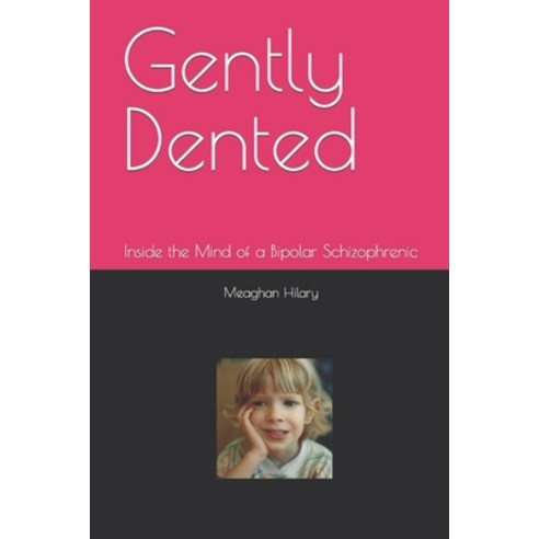 (영문도서) Gently Dented: Inside the Mind of a Bipolar Schizophrenic Paperback, Independently Published, English, 9781687711724