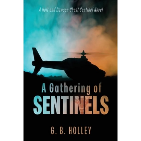 (영문도서) A Gathering of Sentinels: A Holt and Dawson Ghost Sentinel Novel Paperback, Spirit Owl Books, LLC, English, 9781735651330