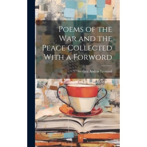 (영문도서) Poems of the War and the Peace Collected With a Forword Hardcover, Legare Street Press, English, 9781020879685