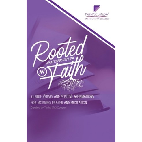Rooted in Faith: 31 Bible Verses and Positive Affirmations to Start Your Morning Paperback, Upward Action LLC