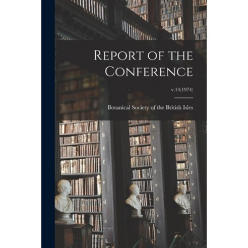 (영문도서) Report of the Conference; v.14(1974) Paperback, Hassell Street Press, English, 9781015308572