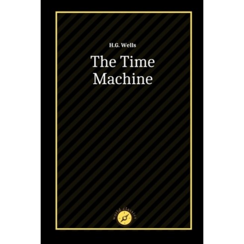 The Time Machine by H.G. Wells Paperback, Independently Published, English, 9798741342640