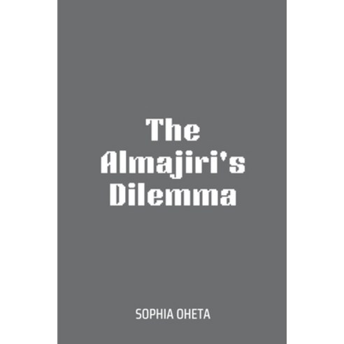 (영문도서) The Almajiri''s Dilemma Paperback, OS Pub, English, 9787177089052