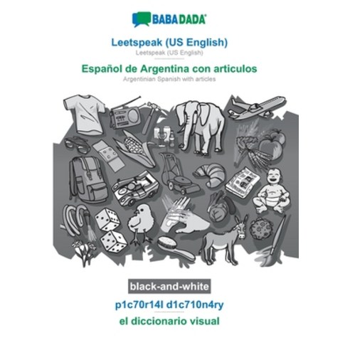 BABADADA black-and-white Leetspeak (US English) - Español de Argentina con articulos p1c70r14l d1c... Paperback, English, 9783752284607