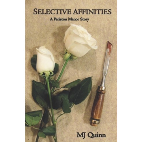 Selective Affinities: A Periston Manor Story Paperback, Independently Published, English, 9781701656758