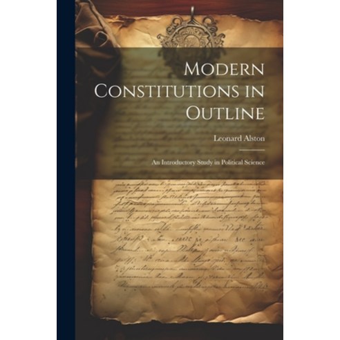 (영문도서) Modern Constitutions in Outline: An Introductory Study in Political Science Paperback, Legare Street Press, English, 9781022785014