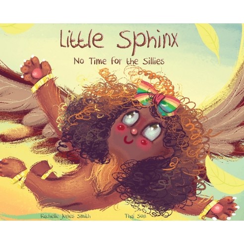 Little Sphinx: No Time for the Sillies Hardcover, Keepin'' Up Wit Press