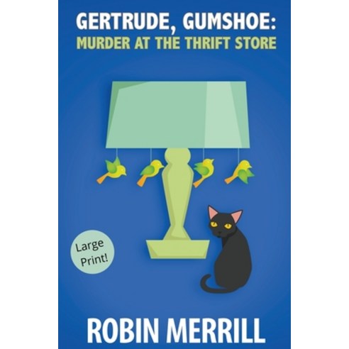 (영문도서) Gertrude Gumshoe: Murder at the Thrift Store Paperback, New Creation Books, English, 9798201064136