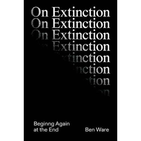 (영문도서) On Extinction: Beginning Again at the End Hardcover, Verso, English, 9781788739993