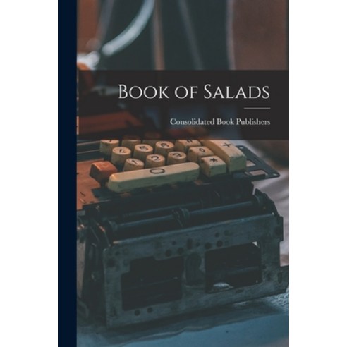 (영문도서) Book of Salads Paperback, Hassell Street Press, English, 9781013435133