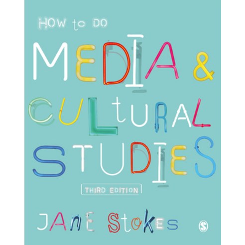 How to Do Media and Cultural Studies Paperback, Sage Publishing Ltd, English, 9781526427755