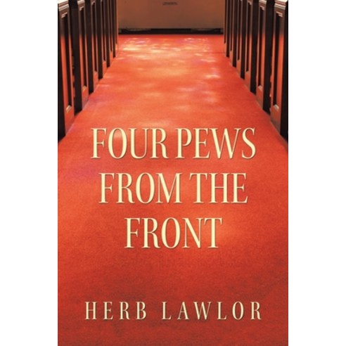 (영문도서) Four Pews from the Front Paperback, Authorhouse, English, 9781665532600