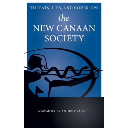 The New Canaan Society: Threats Lies and Cover-ups Paperback, Independently Published, English, 9798589824865