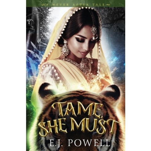 "Tame She Must" (A Never After Tale): An Urban Fantasy Retelling of the Jungle Book Paperback, Independently Published, English, 9798565620023