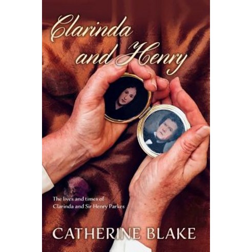 (영문도서) Clarinda and Henry: The Lives and Times of Clarinda and Sir Henry Parkes Paperback, Aurora House, English, 9780648111283