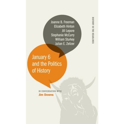 (영문도서) January 6 and the Politics of History Hardcover, University of Georgia Press, English, 9780820364056