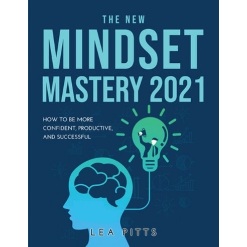 (영문도서) The New Mindset Mastery 2021: How to Be More Confident Productive and Successful Paperback, Lea Pitts, English, 9781008962682