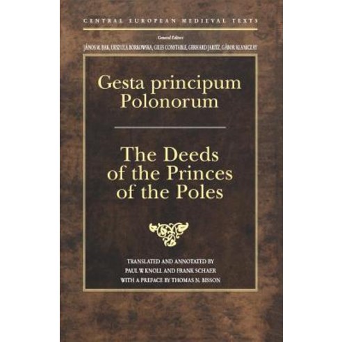 Gesta Principum Polonorum: The Deeds of the Princes of the Poles Hardcover, Central European University Press