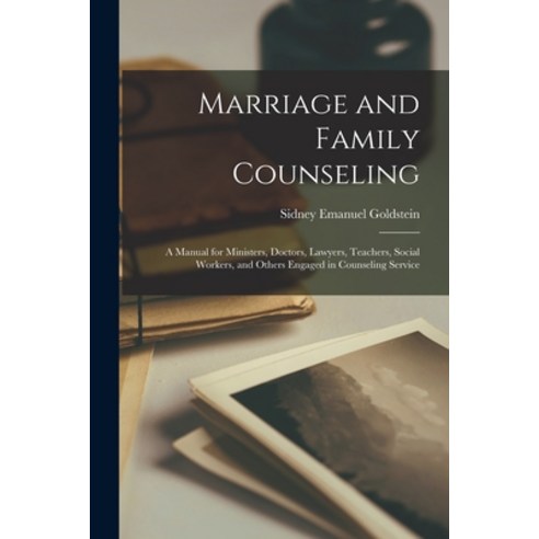 (영문도서) Marriage and Family Counseling: a Manual for Ministers Doctors Lawyers Teachers Social Wo... Paperback, Hassell Street Press, English, 9781015197596