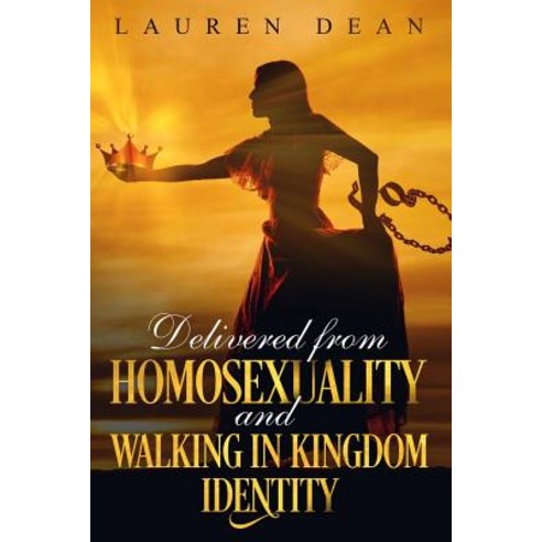 (영문도서) Delivered from Homosexuality and Walking in Kingdom Identity Paperback, Independently Published, English, 9781720058304